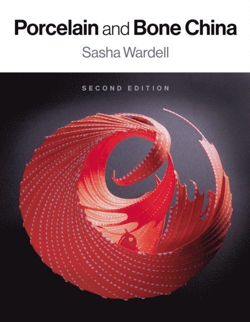 Sasha Wardell - Porcelain and Bone China, E-bok