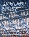 The Architecture and Legacy of British Railway Buildings