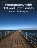 Photography with Tilt and Shift Lenses
