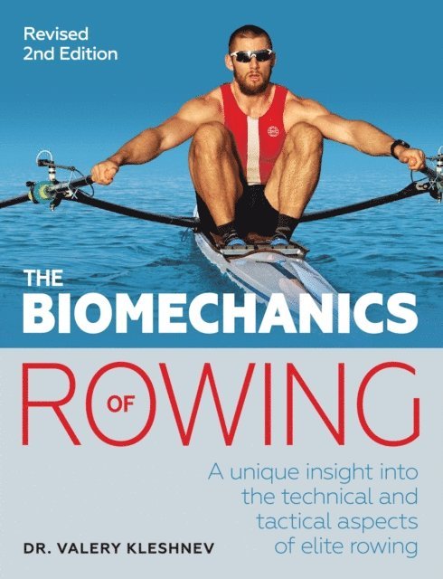 Valery Kleshnev - Biomechanics of Rowing, E-bok