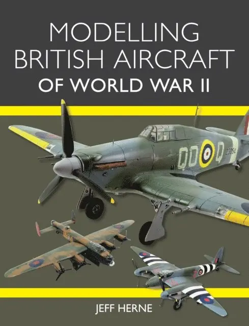 Jeff Herne - Modelling British Aircraft of World War II, E-bok. Tillgänglighet: Lägg i varukorg