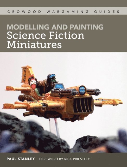Paul Stanley - Modelling and Painting Science Fiction Miniatures, E-bok