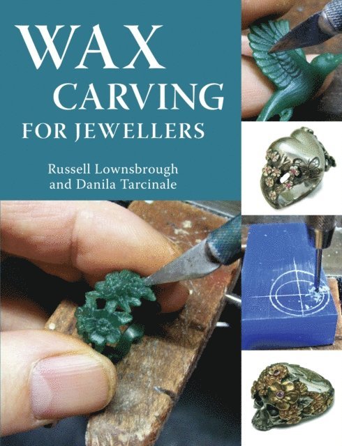 Danila Tarcinale, Russell Lownsbrough - Wax Carving for Jewellers, E-bok. Tillgänglighet: Lägg i varukorg