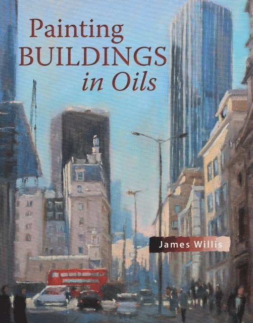 James Willis - Painting Buildings in Oils, E-bok