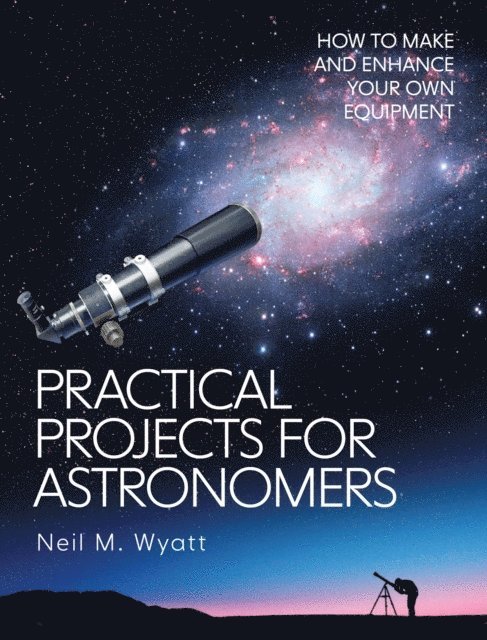 Neil Wyatt - Practical Projects for Astronomers, E-bok