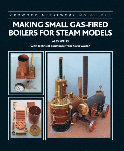 Kevin Walton, Alex Weiss - Making Small Gas-Fired Boilers for Steam Models, E-bok