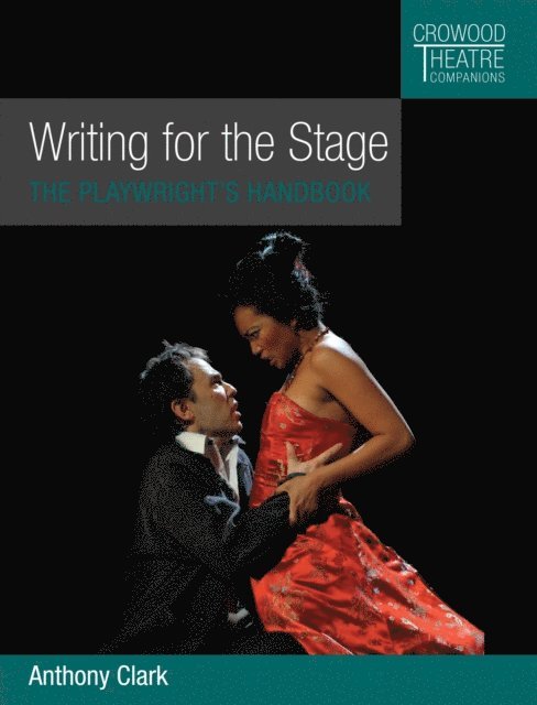 Anthony Clark - Writing for the Stage, E-bok