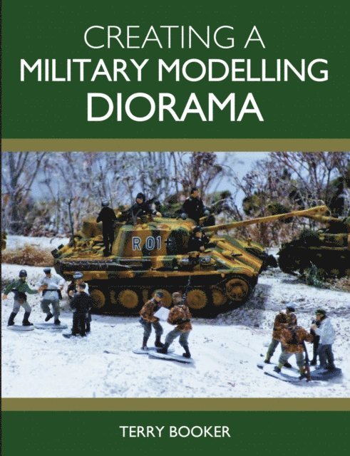 Terry Booker - Creating a Military Modelling Diorama, E-bok