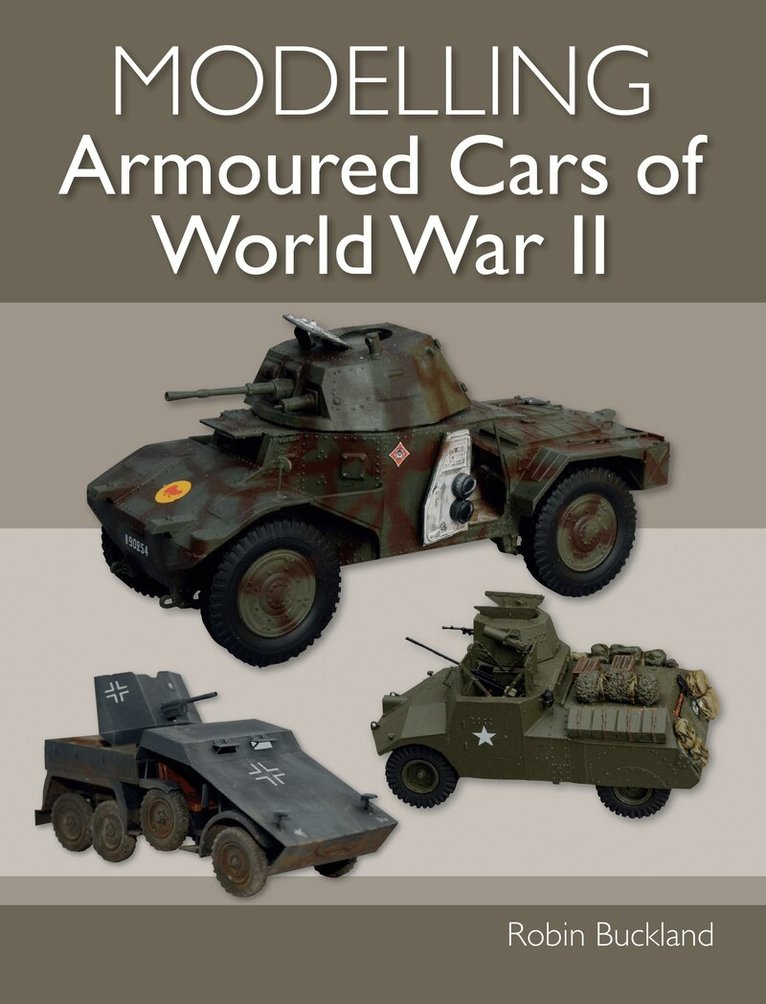 Robin Buckland - Modelling Armoured Cars of World War II, Häftad. Tillgänglighet: Tillfälligt slut