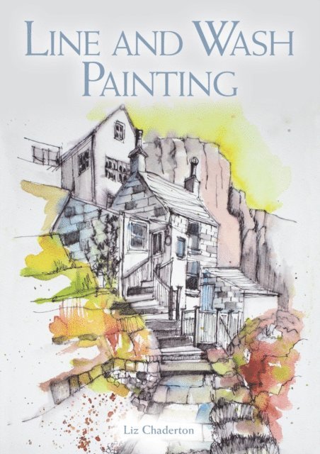 Liz Chaderton - Line and Wash Painting, E-bok