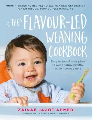 Zainab Jagot Ahmed - Flavour-led Weaning Cookbook, Inbunden. Tillgänglighet: Lägg i varukorg