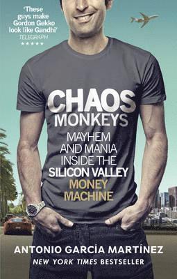 Antonio Garcia Martinez - Chaos Monkeys, Häftad