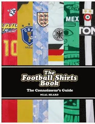 Neal Heard - Football Shirts Book, Inbunden. Tillgänglighet: Lägg i varukorg