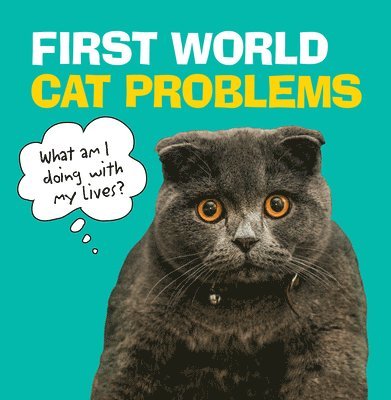 Penguin Random House Uk - First World Cat Problems, Inbunden