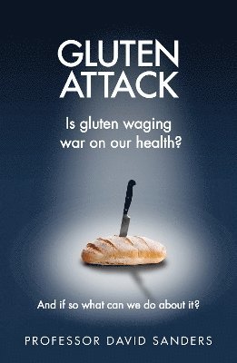 Prof. David Sanders - Gluten Attack, Häftad. Tillgänglighet: Lägg i varukorg