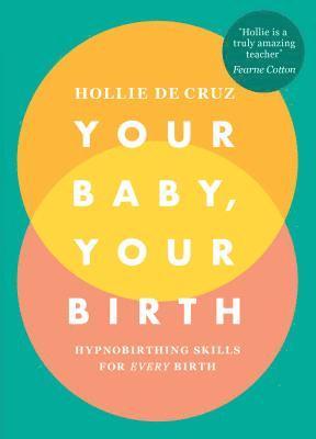 Hollie de Cruz - Your Baby, Your Birth, Häftad