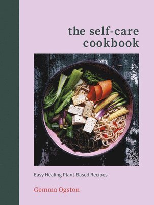 Gemma Ogston - Self-Care Cookbook, Inbunden