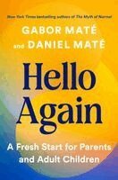 Gabor Maté, Daniel Maté - Hello Again, Inbunden