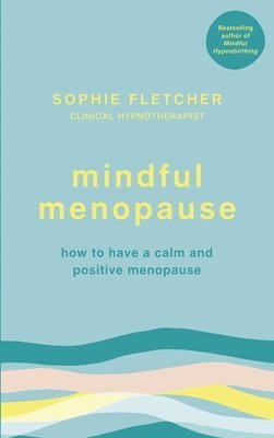 Sophie Fletcher - Mindful Menopause, Häftad