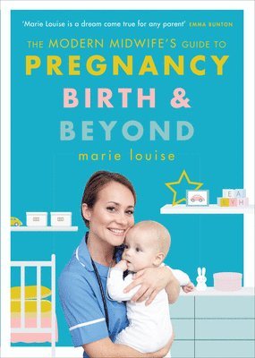 Marie Louise - Modern Midwife's Guide to Pregnancy, Birth and Beyond, Häftad