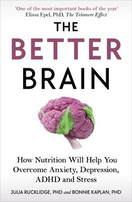 Julia J Rucklidge, Bonnie J Kaplan - Better Brain, Häftad