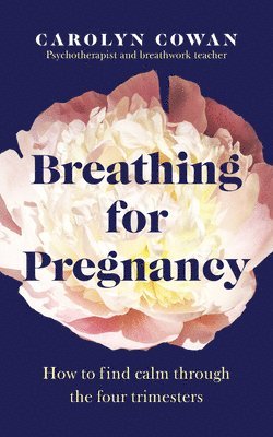 Carolyn Cowan - Breathing for Pregnancy, Häftad
