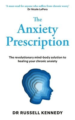 Dr Russell Kennedy - Anxiety Prescription, Häftad