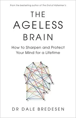 Dale Bredesen - Ageless Brain, Inbunden