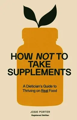 How Not to Take Supplements