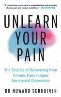 Howard Schubiner - Unlearn Your Pain, Häftad