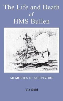 Vic Ould - Life and Death of HMS Bullen, Häftad. Tillgänglighet: Lägg i varukorg