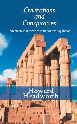 Howard Headworth - Civilizations and Conspiracies, Häftad. Tillgänglighet: Lägg i varukorg