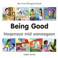 My First Bilingual Book -  Being Good (English-Somali)
