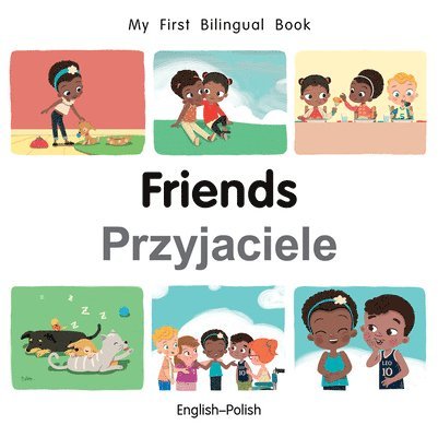 Patricia Billings - My First Bilingual Book-Friends (English-Polish), Kartonnage