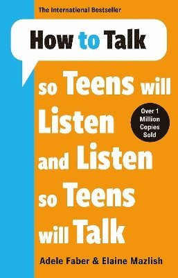 Adele & Elaine Faber & Mazlish - How to Talk so Teens will Listen & Listen so Teens will Talk, Häftad