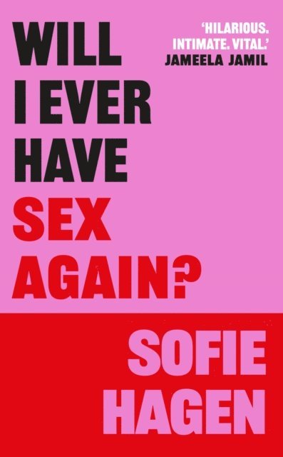 Sofie Hagen - Will I Ever Have Sex Again?, E-bok