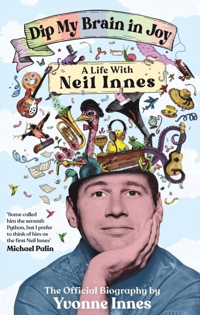 Yvonne Innes - Dip My Brain in Joy: A Life With Neil Innes, E-bok