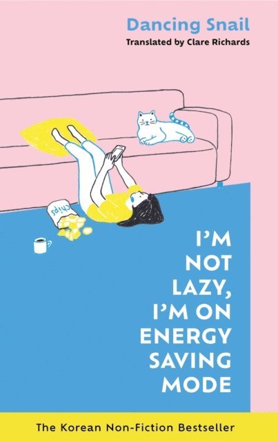 Dancing Snail - I'm Not Lazy, I'm on Energy Saving Mode: The Korean Non-Fiction Bestseller, E-bok