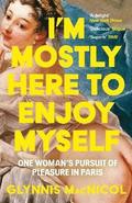 I'm Mostly Here to Enjoy Myself