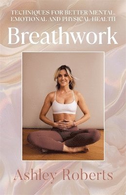 Ashley Roberts - Breathwork, Häftad. Tillgänglighet: Lägg i varukorg