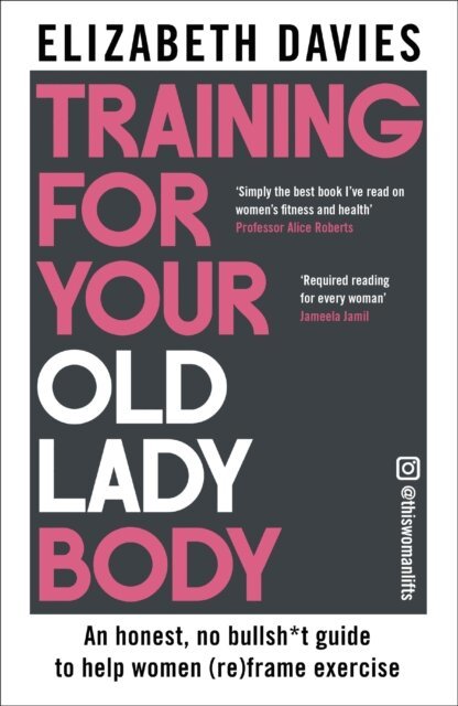 Elizabeth Davies - Training For Your Old Lady Body, E-bok