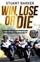 Stuart Barker - Win, Lose or Die, Inbunden. Tillgänglighet: Lägg i varukorg