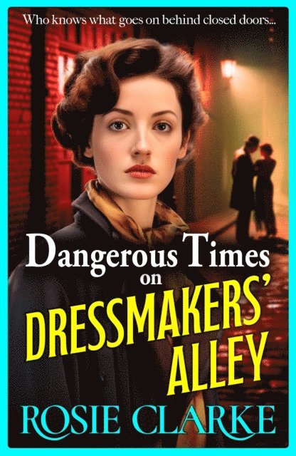 Rosie Clarke - Dangerous Times on Dressmakers' Alley, E-bok
