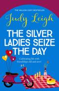 Silver Ladies Seize the Day
