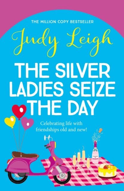 Judy Leigh - Silver Ladies Seize the Day, E-bok