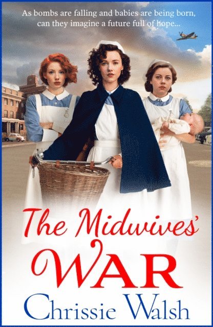 Chrissie Walsh - Midwives' War, E-bok