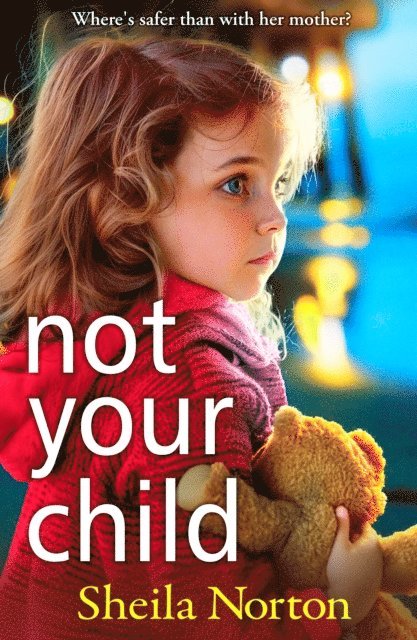 Sheila Norton - Not Your Child, E-bok