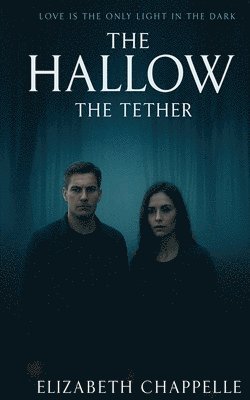 Elizabeth Chappelle - Hallow - The Tether, Häftad