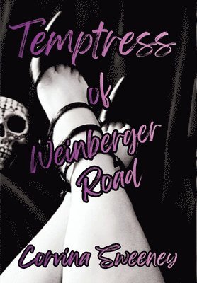 Corvina Sweeney - Temptress of Weinberger Road, Inbunden