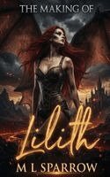 M L Sparrow - Making of Lilith, Häftad